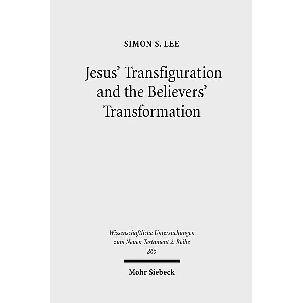 Jesus' Transfiguration and the Believers' Transformation, Simon Lee
