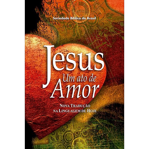 Jesus, um ato de amor (A Paixão de Cristo), Sociedade Bíblica do Brasil