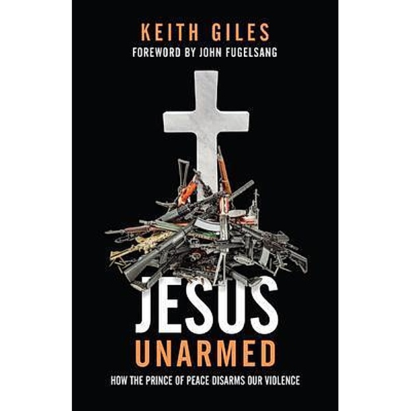 Jesus Unarmed, Keith Giles