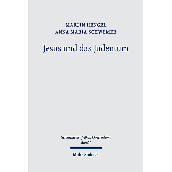 Jesus und das Judentum, Martin Hengel, Anna Maria Schwemer