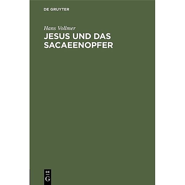 Jesus und das Sacaeenopfer, Hans Vollmer