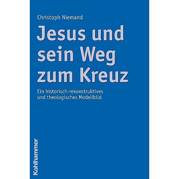 Jesus und sein Weg zum Kreuz, Christoph Niemand