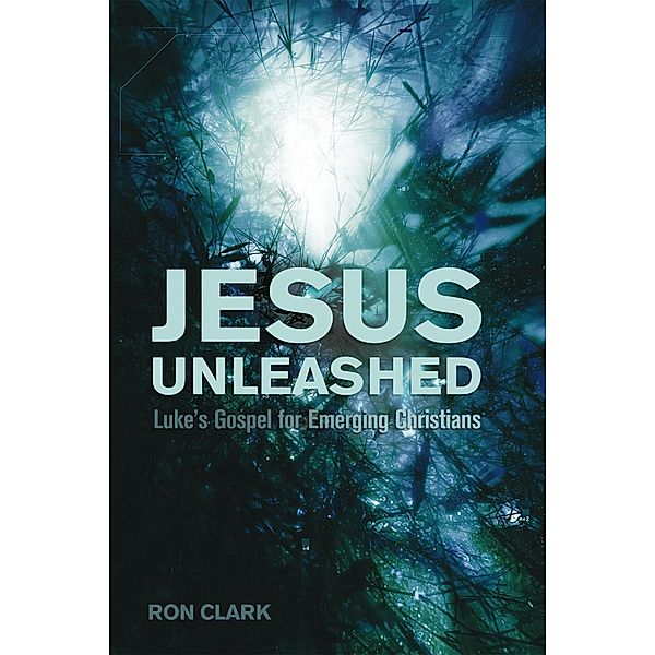 Jesus Unleashed, Ron Clark