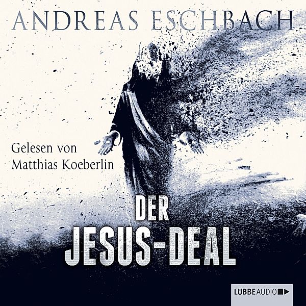 Jesus Video - 2 - Der Jesus-Deal, Andreas Eschbach
