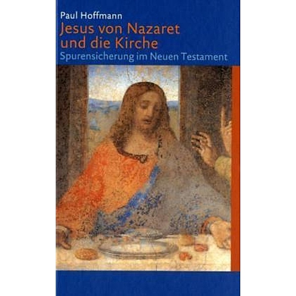 Jesus von Nazaret und die Kirche, Paul Hoffmann