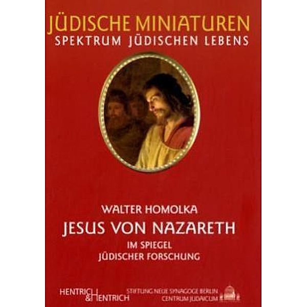 Jesus von Nazareth im Spiegel jüdischer Forschung, Walter Homolka