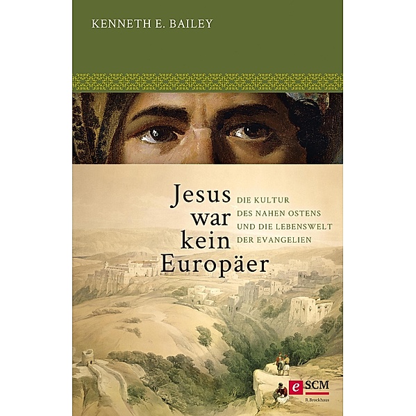 Jesus war kein Europäer, Kenneth E. Bailey
