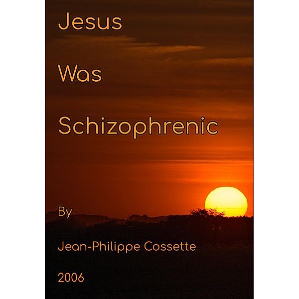 Jesus Was Schizophrenic, Jean-Philippe Cossette