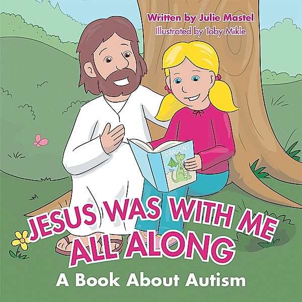 Jesus Was with Me All Along, Julie Mastel