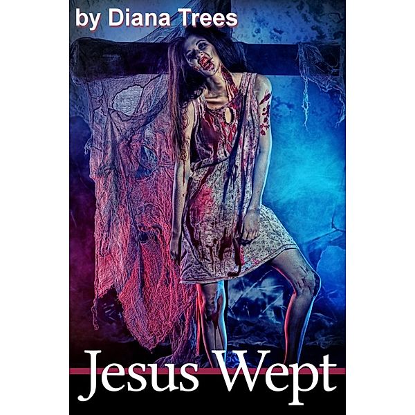 Jesus Wept, Diana Trees