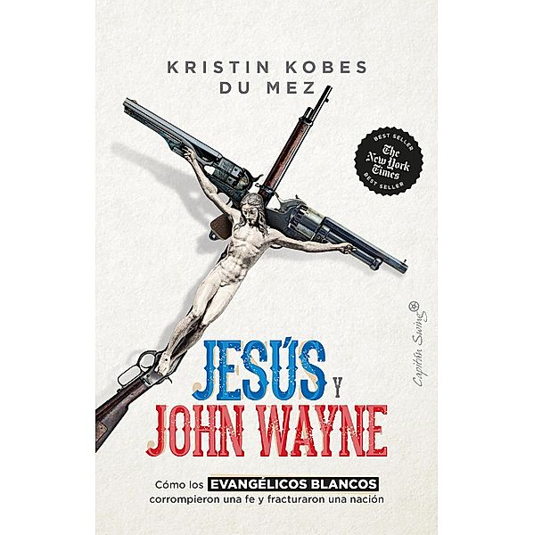 Jesús y John Wayne / Ensayo, Kristin Kobes Du Mez