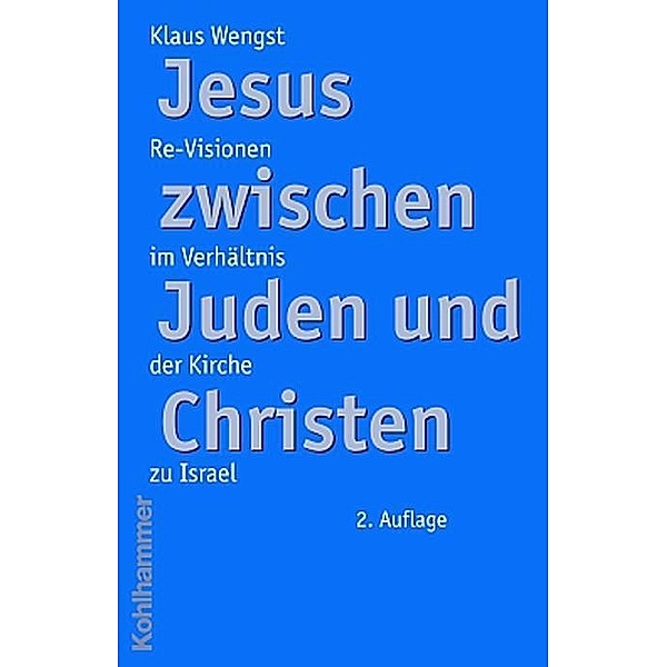 Jesus zwischen Juden und Christen, Klaus Wengst