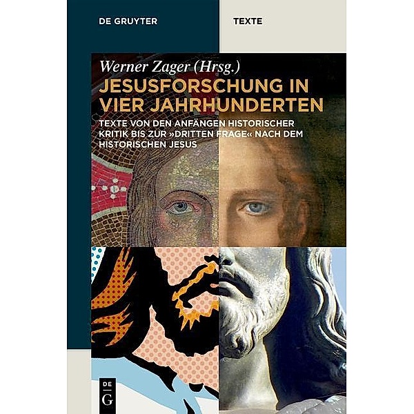 Jesusforschung in vier Jahrhunderten / De Gruyter Texte