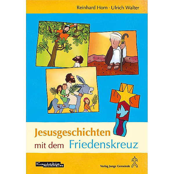 Jesusgeschichten mit dem Friedenskreuz, Reinhard Horn, Ulrich Walter