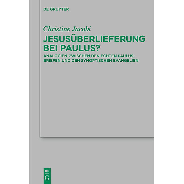 Jesusüberlieferung bei Paulus?, Christine Jacobi