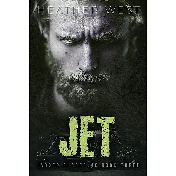Jet (Book 3) / Jagged Blades MC, Heather West