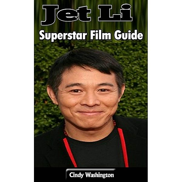 Jet Li: Superstar Film Guide, Cindy Washington