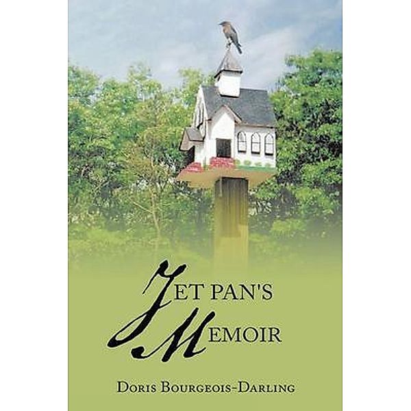 JET PAN'S MEMOIR / Authors' Tranquility Press, Doris Bourgeois-Darling
