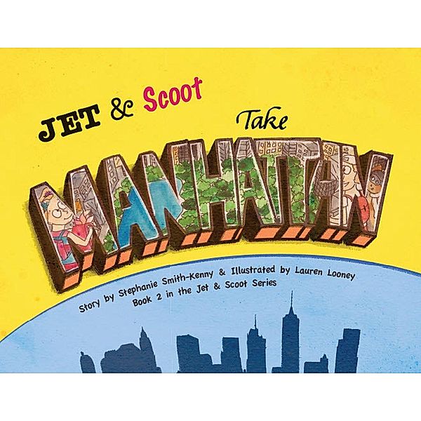 Jet & Scoot - Take Manhattan / 3 Big Wheels, LLC, Stephanie Smith-Kenny