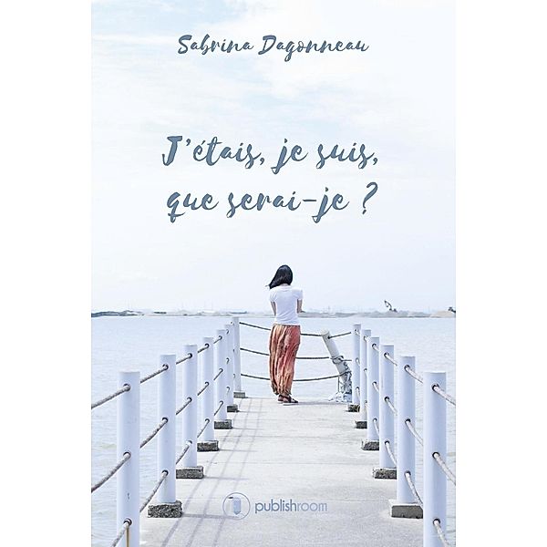 J'étais, je suis, que serai-je ?, Sabrina Dagonneau