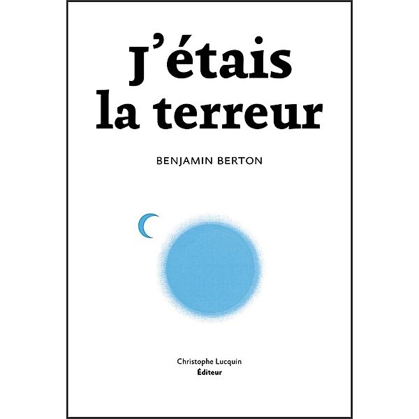 J'étais la terreur, Benjamin Berton