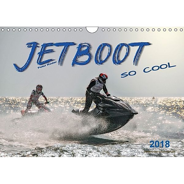 Jetboot - so cool (Wandkalender 2018 DIN A4 quer), Peter Roder