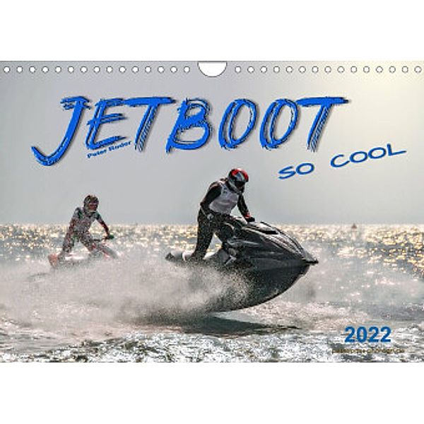 Jetboot - so cool (Wandkalender 2022 DIN A4 quer), Peter Roder