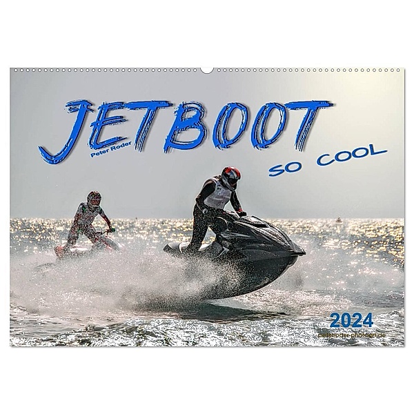 Jetboot - so cool (Wandkalender 2024 DIN A2 quer), CALVENDO Monatskalender, Peter Roder