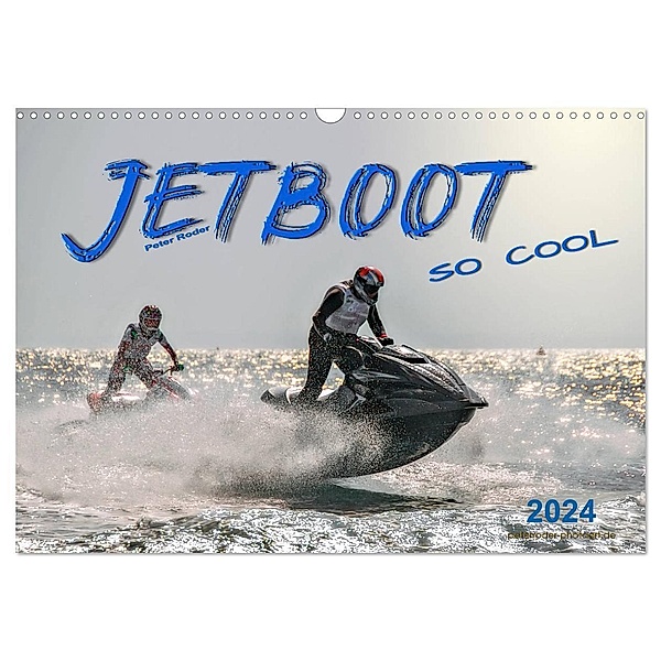 Jetboot - so cool (Wandkalender 2024 DIN A3 quer), CALVENDO Monatskalender, Peter Roder