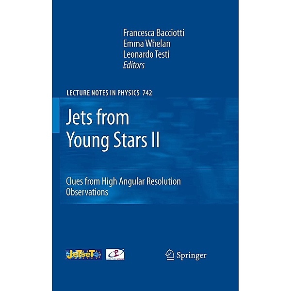 Jets from Young Stars II / Lecture Notes in Physics Bd.742