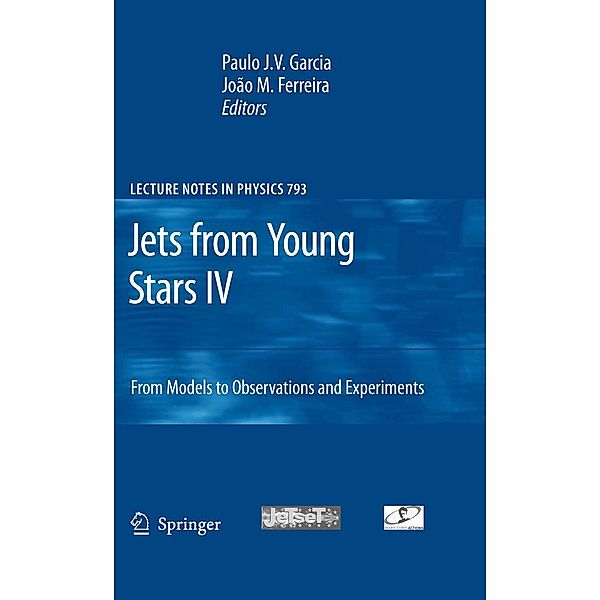Jets from Young Stars IV / Lecture Notes in Physics Bd.793