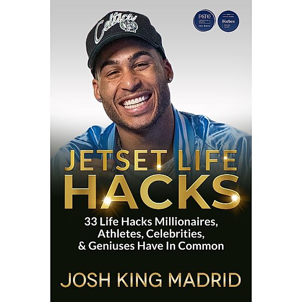 JetSet Life Hacks: 33 Life Hacks Millionaires, Athletes, Celebrities, & Geniuses Have In Common (JetSet - Josh King Madrid Books, #1) / JetSet - Josh King Madrid Books, Josh King Madrid, Jetset