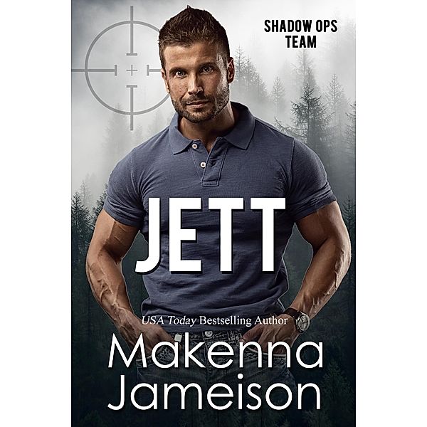 Jett (Shadow Ops Team, #1) / Shadow Ops Team, Makenna Jameison