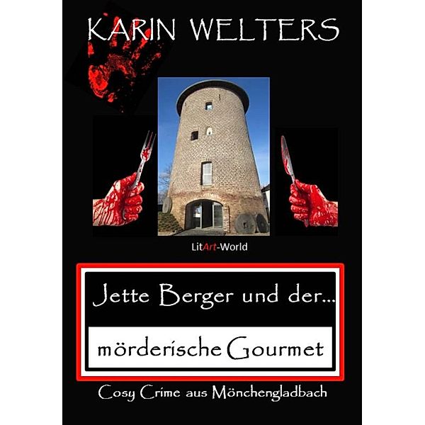 Jette Berger und der mörderische Gourmet / Jette-Berger-Serie Bd.6, Karin Welters
