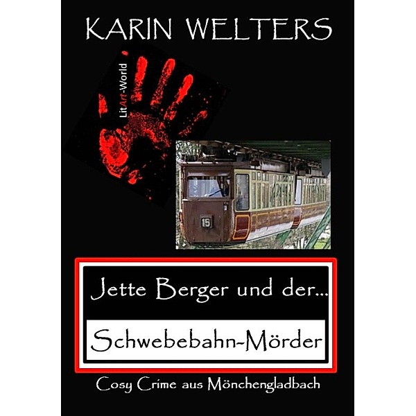 Jette Berger und der Schwebebahn-Mörder / Jette-Berger-Serie Bd.3, Karin Welters