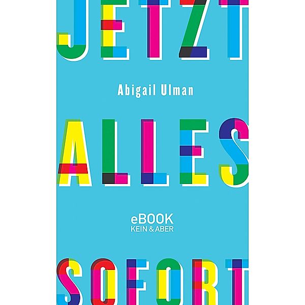 Jetzt - alles - sofort, Abigail Ulman