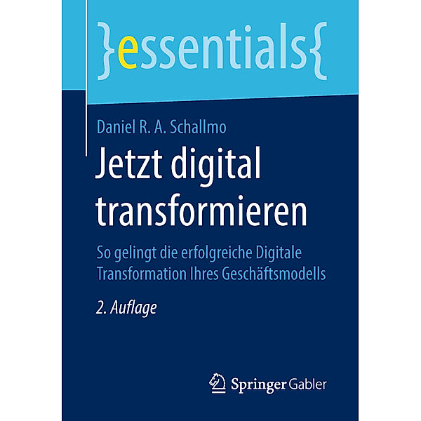 Jetzt digital transformieren, Daniel R. A. Schallmo