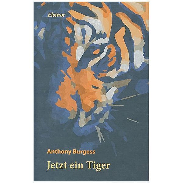 Jetzt ein Tiger, Anthony Burgess