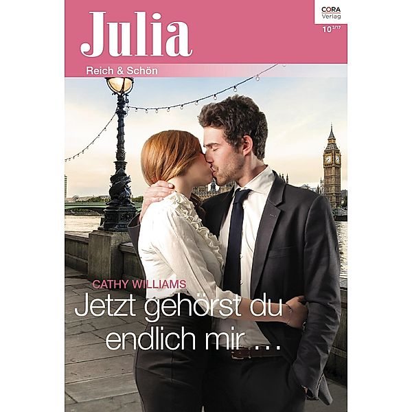 Jetzt gehörst du endlich mir ... / Julia (Cora Ebook) Bd.2283, Cathy Williams