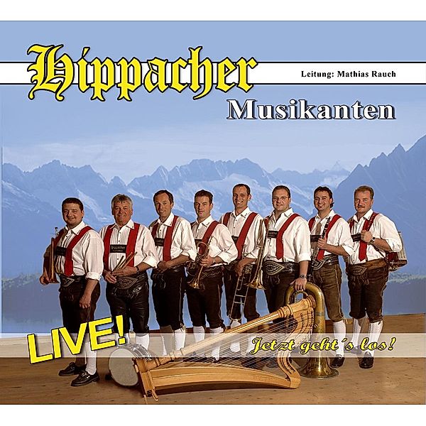 Jetzt geht s los - Live, Hippacher Musikanten