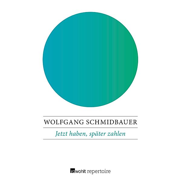 Jetzt haben, später zahlen / Sachbuch, Wolfgang Schmidbauer