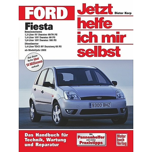 Jetzt helfe ich mir selbst: Bd.235 Ford Fiesta (ab Modelljahr 2002), Dieter Korp