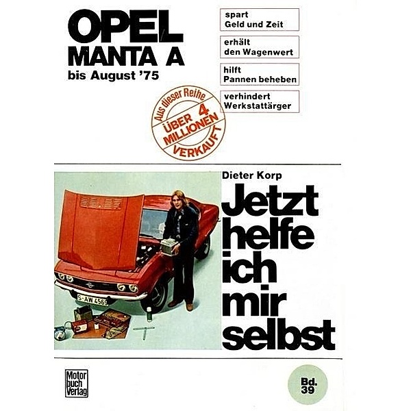 Jetzt helfe ich mir selbst: Bd.39 Opel Manta A (bis Aug. 75), Dieter Korp
