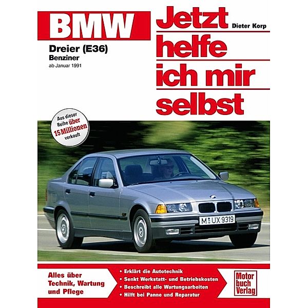 Jetzt helfe ich mir selbst / BMW Dreier (E 36), Dieter Korp