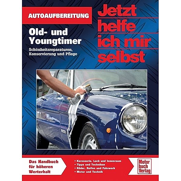 Jetzt helfe ich mir selbst / Old- und Youngtimer optimal gepflegt, Dieter Korp