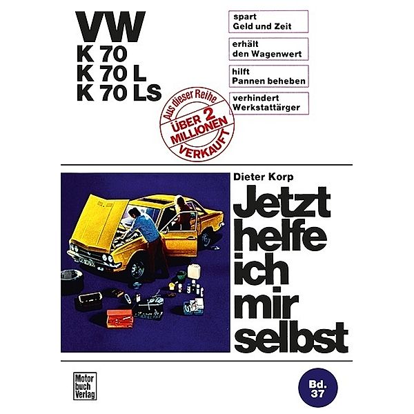 Jetzt helfe ich mir selbst / VW K 70 / K 70L / K 70LS, Dieter Korp