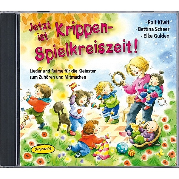 Jetzt ist Krippen-Spielkreiszeit!,1 Audio-CD, Ralf Kiwit, Bettina Scheer, Elke Gulden