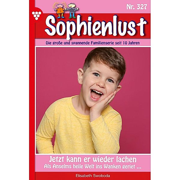 Jetzt kann er wieder lachen / Sophienlust Bd.327, Elisabeth Swoboda