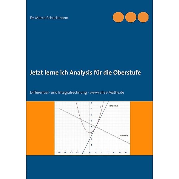 Jetzt lerne ich Analysis für die Oberstufe, Marco Schuchmann