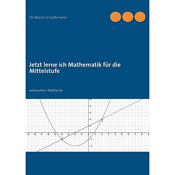 Jetzt lerne ich Mathematik für die Mittelstufe, Marco Schuchmann